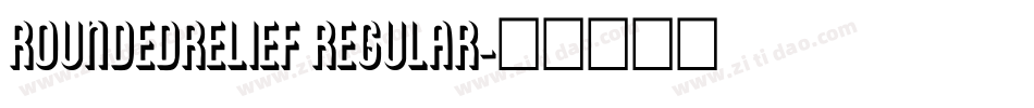 RoundedRelief Regular字体转换